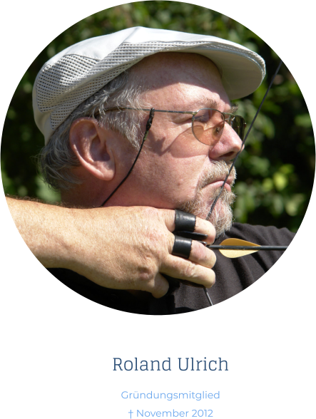 Roland Ulrich Gründungsmitglied † November 2012